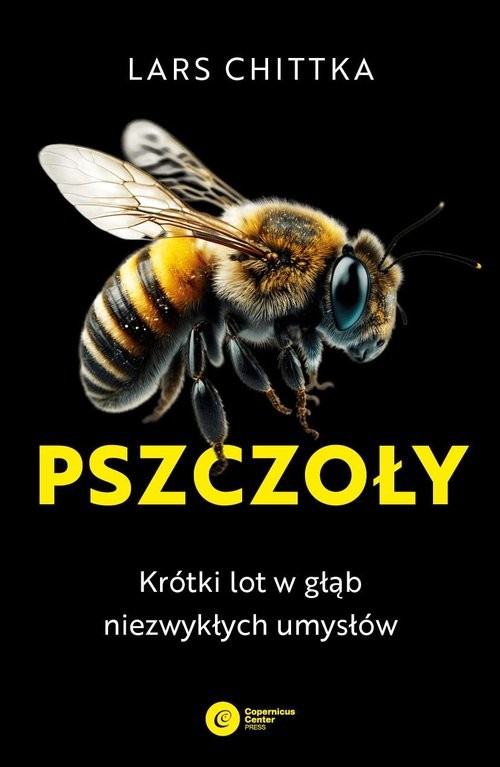 okładka Pszczoły Krótki lot w głąb niezwykłych umysłów książka | Lars Chittka