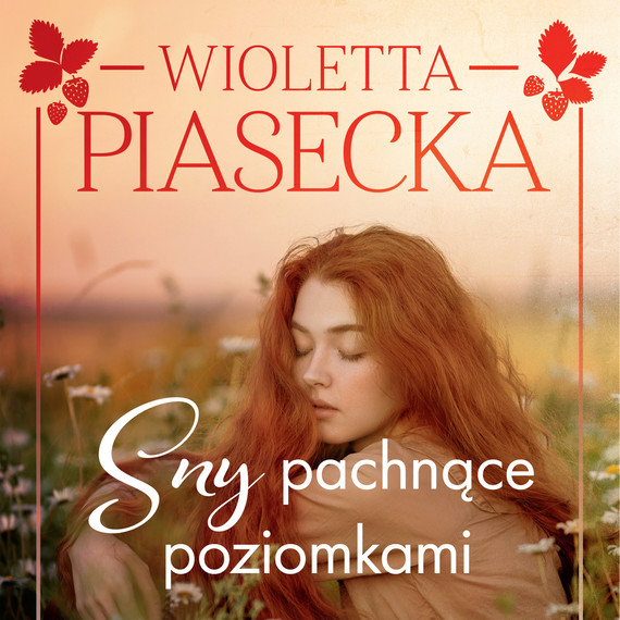okładka Sny pachnące poziomkami audiobook | MP3 | Wioletta Piasecka