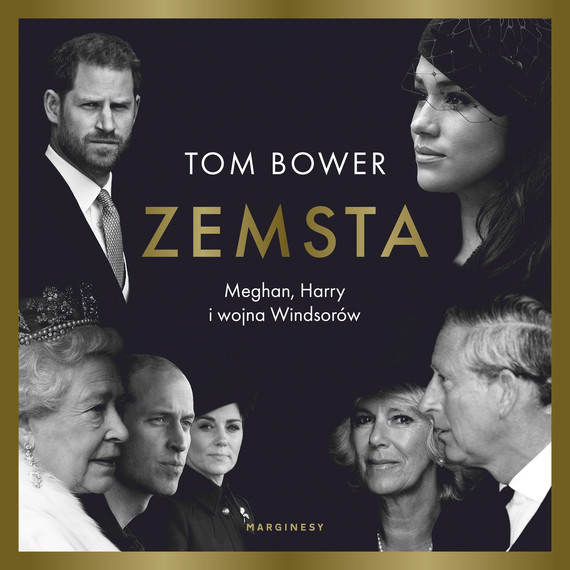 okładka Zemsta. Meghan, Harry i wojna Windsorów audiobook | MP3 | Tom Bower
