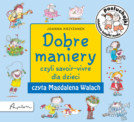 okładka Posłuchajki. Dobre maniery, czyli savoir-vivre dla dzieci audiobook | MP3 | Joanna Krzyżanek