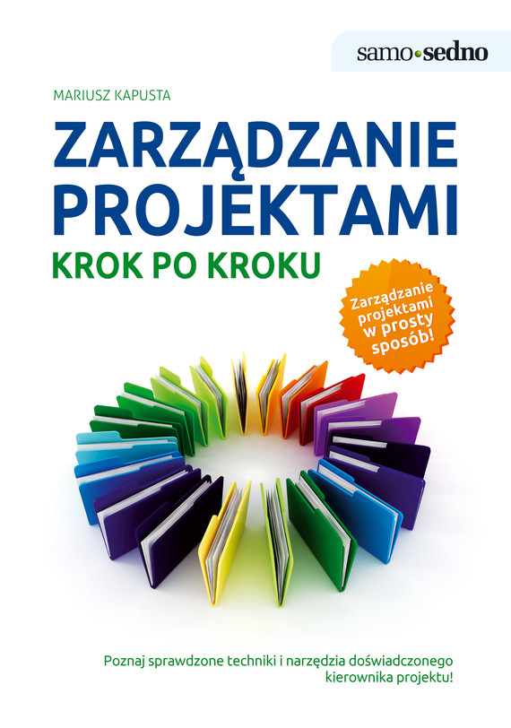 okładka Samo Sedno - Zarządzanie projektami krok po kroku ebook | epub, mobi | Mariusz Kapusta