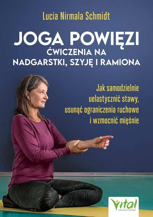 okładka Joga powięzi - ćwiczenia na nadgarstki, szyję i ramiona książka | Lucia NirmalaSchmidt