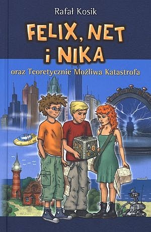 okładka Felix, Net i Nika oraz Teoretycznie Możliwa Katastrofa ebook | epub, mobi | Rafał Kosik