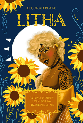 okładka Litha Rytuały, przepisy i zaklęcia na przesilenie letnie książka | Deborah Blake