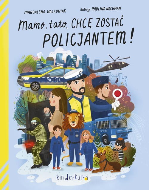 okładka Mamo tato chcę zostać policjantem książka | Magdalena Walkowiak