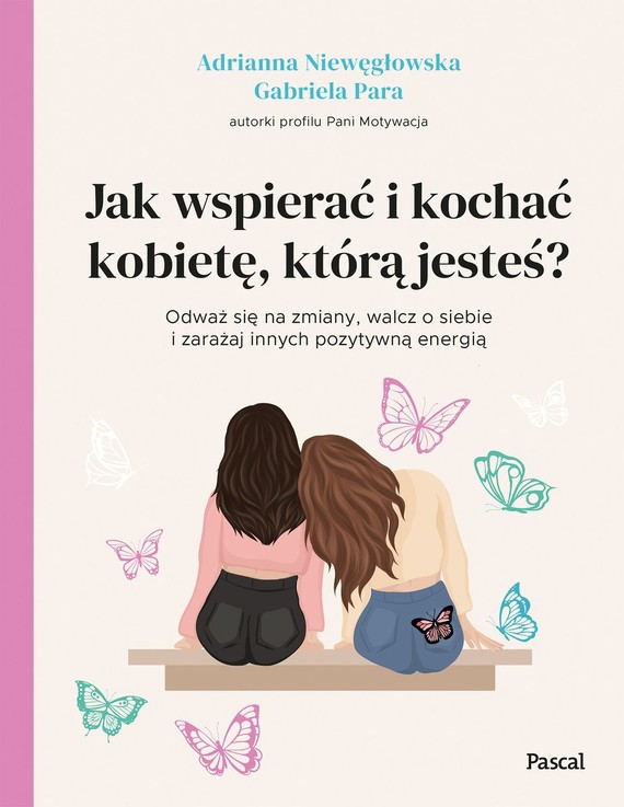 okładka Jak wspierać i kochać kobietę, którą jesteś? książka | Adrianna Niewęgłowska, Para Gabriela