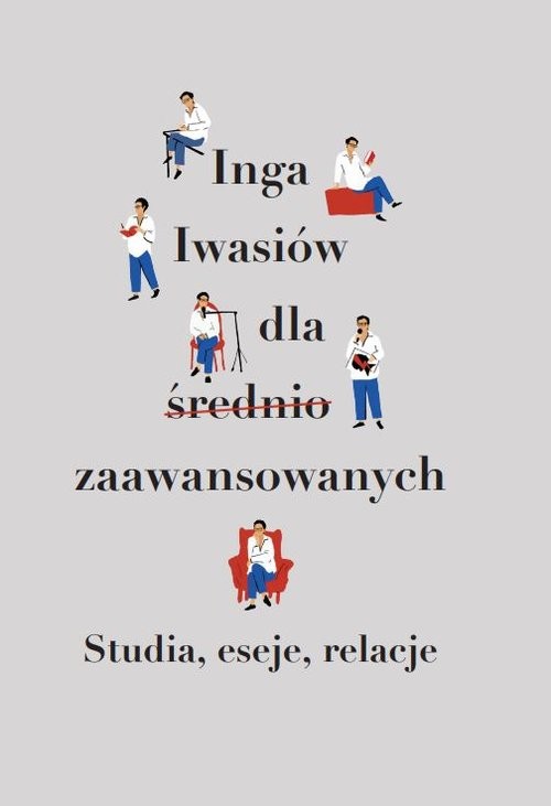 okładka Inga Iwasiów dla średnio zaawansowanych Studia, eseje, relacje książka