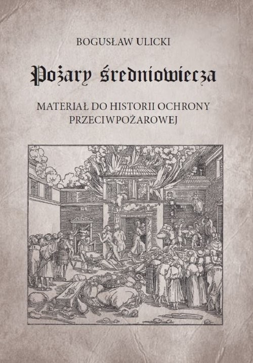 okładka Pożary średniowiecza książka | Ulicki Bogusław
