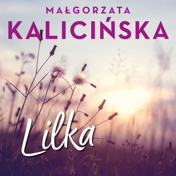 okładka Lilka audiobook | MP3 | Małgorzata Kalicińska