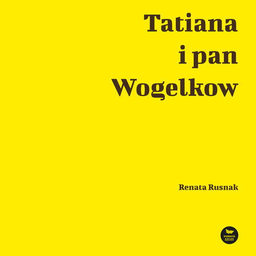 okładka Tatiana i pan Wogelkow książka | Renata Rusnak