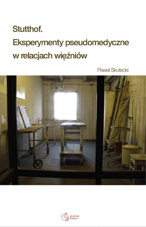 okładka Stutthof. Eksperymenty pseudomedyczne w relacjach więźniów książka | Paweł Skutecki