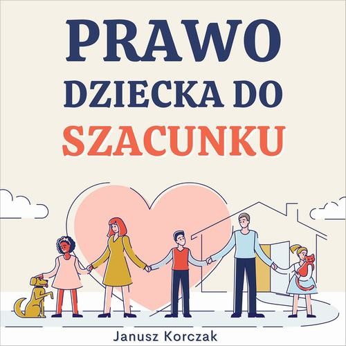 okładka Prawo dziecka do szacunku audiobook | MP3 | Janusz Korczak
