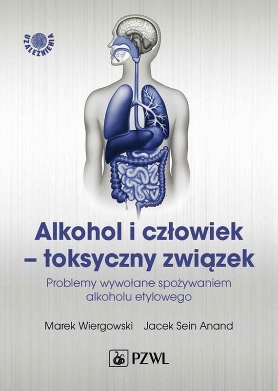 okładka Alkohol i człowiek - toksyczny związek ebook | epub, mobi | Marek Wiergowski, Jacek Sein Anand