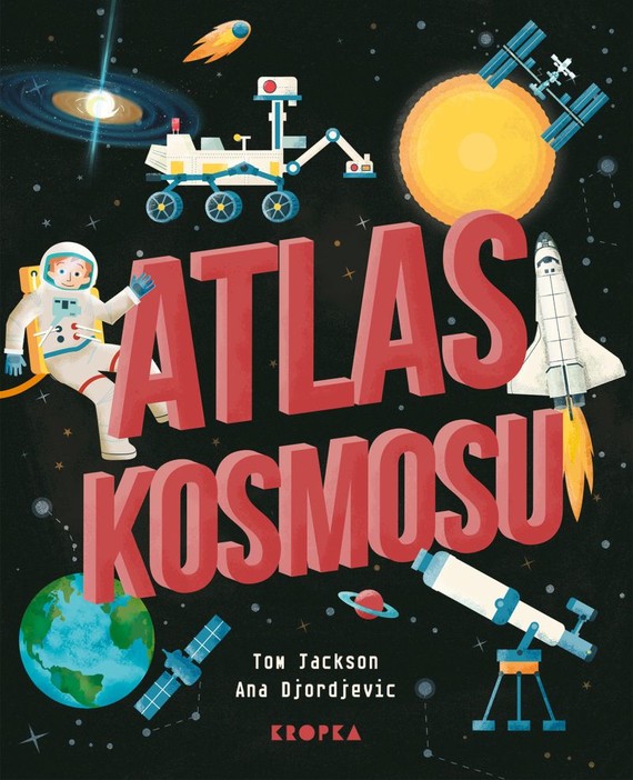 okładka Atlas kosmosu
 książka | Jackson Tom, Ana Djordjevic