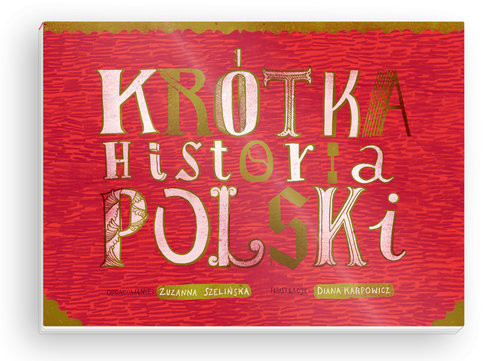 okładka Krótka Historia Polski książka | Zuzanna Szelińska, Karpowicz Diana