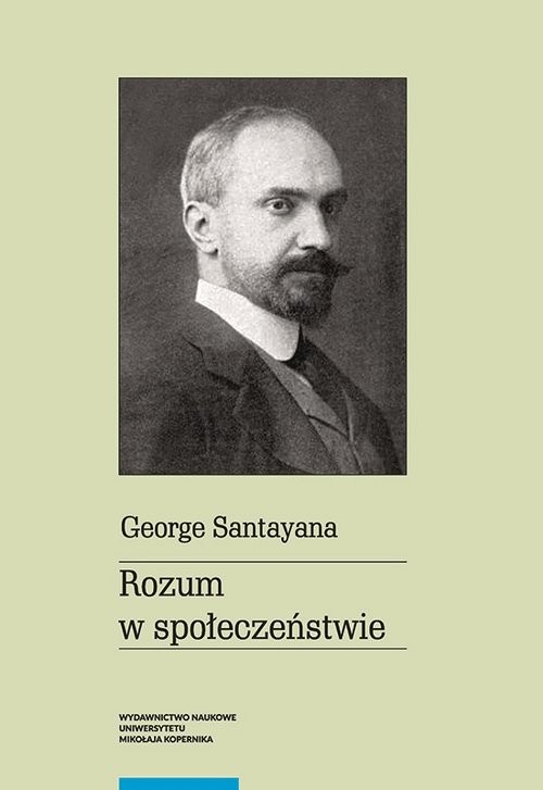 okładka Rozum w społeczeństwie książka | Santayana George