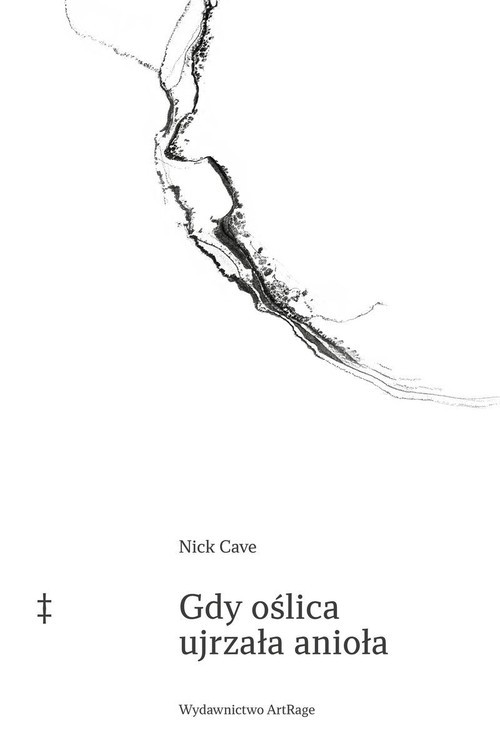 okładka Gdy oślica ujrzała anioła książka | Nick Cave