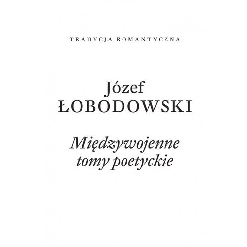 okładka Międzywojenne tomy poetyckie książka | Łobodowski Józef