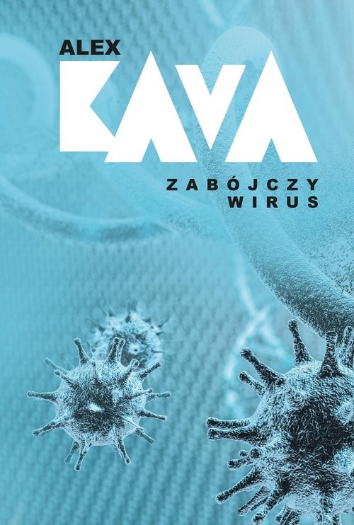 okładka Zabójczy wirus książka | Alex Kava
