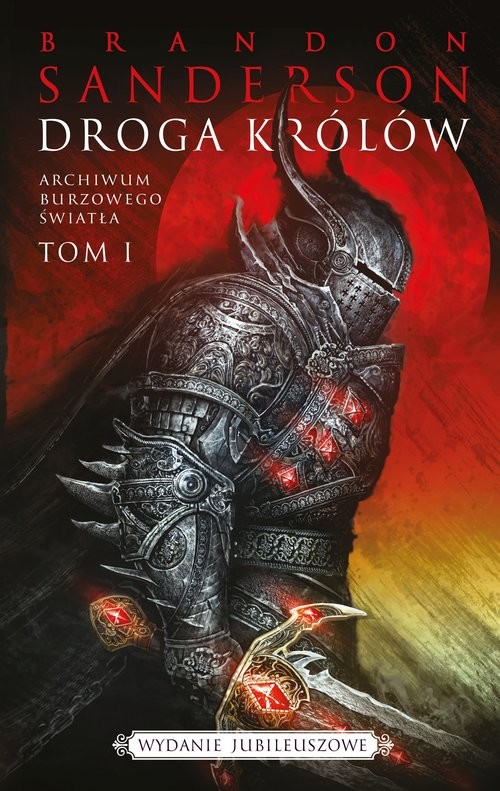okładka Droga Królów. Seria Archiwum burzowego światła. Tom 1 (edycja jubileuszowa) książka | Brandon Sanderson