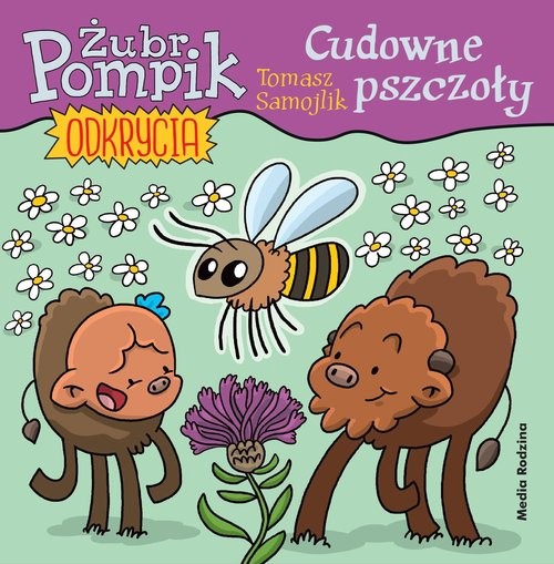 okładka Żubr Pompik. Odkrycia (7) Cudowne pszczoły książka | Samojlik Tomasz