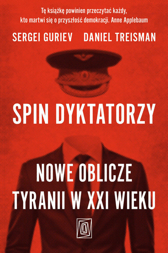 okładka Spin dyktatorzy. Nowe oblicze tyranii w XXI wieku ebook | epub, mobi | Sergei Guriev, Daniel Treisman