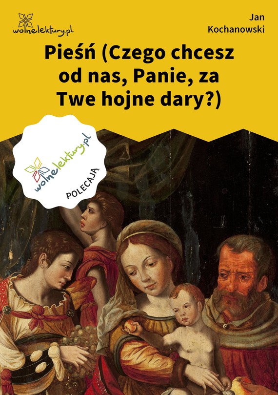 okładka Pieśń (Czego chcesz od nas, Panie, za Twe hojne dary?) ebook | epub, mobi | Jan Kochanowski