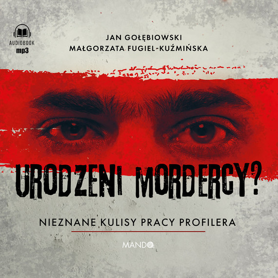 okładka Urodzeni mordercy? audiobook | MP3 | Jan Gołębiowski, Małgorzata FUgiel-Kuźmińska