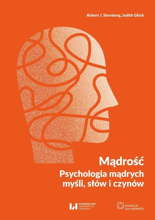 okładka Mądrość Psychologia mądrych myśli, słów i czynów książka | Sternberg RobertJ., Judith Glück