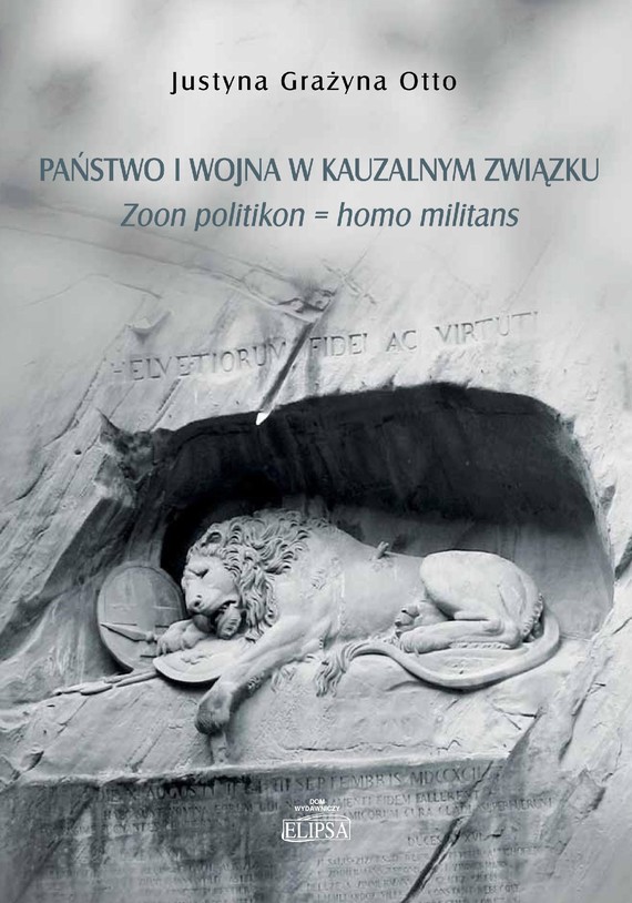 okładka Państwo i wojna w kauzalnym związku. ebook | pdf | Justyna Grażyna Otto