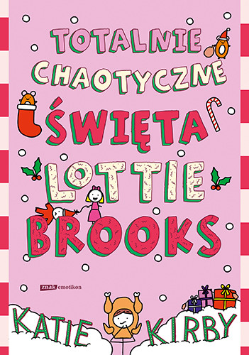 okładka Totalnie chaotyczne święta Lottie Brooks książka | Katie Kirby