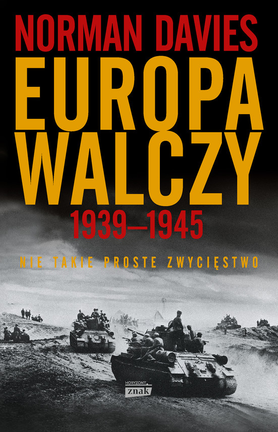 Europa walczy 1939-1945. Nie takie proste zwycięstwo (wyd. 2023)