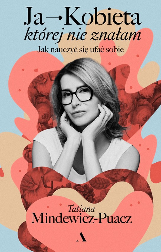 okładka Ja – Kobieta, której nie znałam ebook | epub, mobi | Tatiana Mindewicz-Puacz