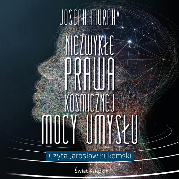okładka Niezwykłe prawa kosmicznej mocy umysłu audiobook | MP3 | Joseph Murphy