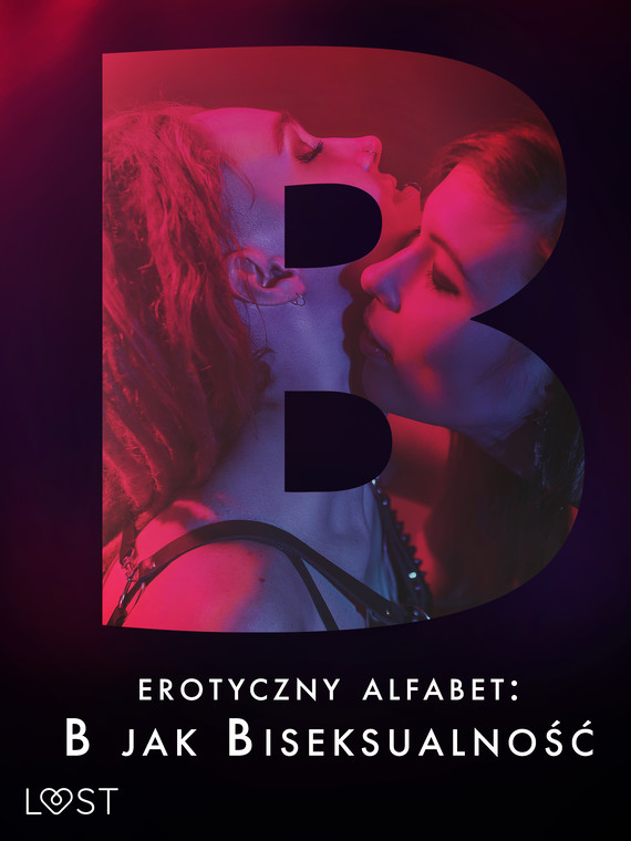 Erotyczny alfabet: B jak Biseksualność – zbiór opowiadań