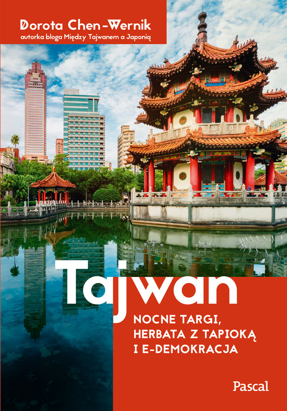 okładka Tajwan. Nocne targi, herbata z tapioką i e-demokracja ebook | epub, mobi | Dorota Chen-Wernik