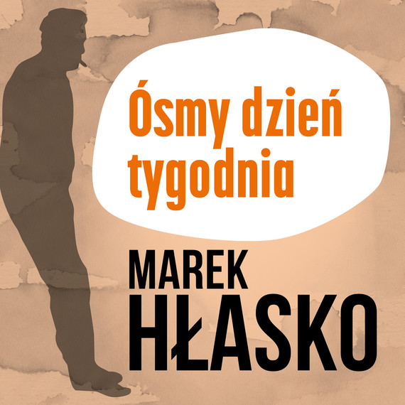 okładka Ósmy dzień tygodnia audiobook | MP3 | Marek Hłasko