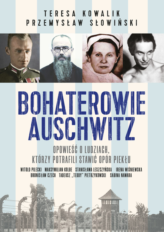 okładka Bohaterowie Auschwitz ebook | epub, mobi | Teresa Kowalik, Przemysław Słowiński