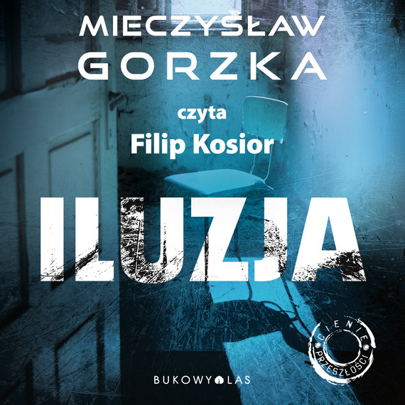 okładka Iluzja audiobook | MP3 | Mieczysław Gorzka