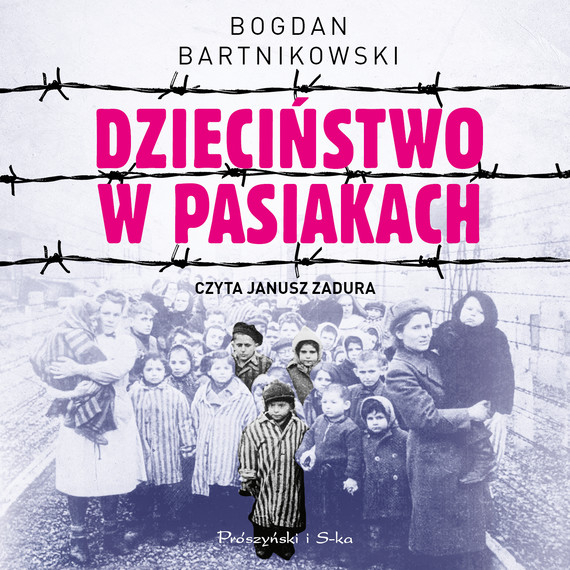 okładka Dzieciństwo w pasiakach audiobook | MP3 | Bogdan Bartnikowski