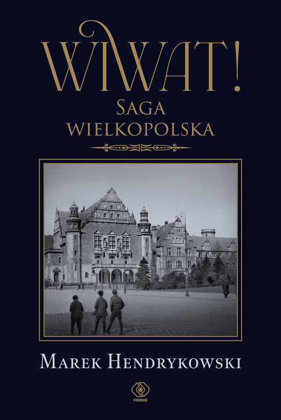 okładka Wiwat! Saga wielkopolska ebook | epub, mobi | Marek Hendrykowski