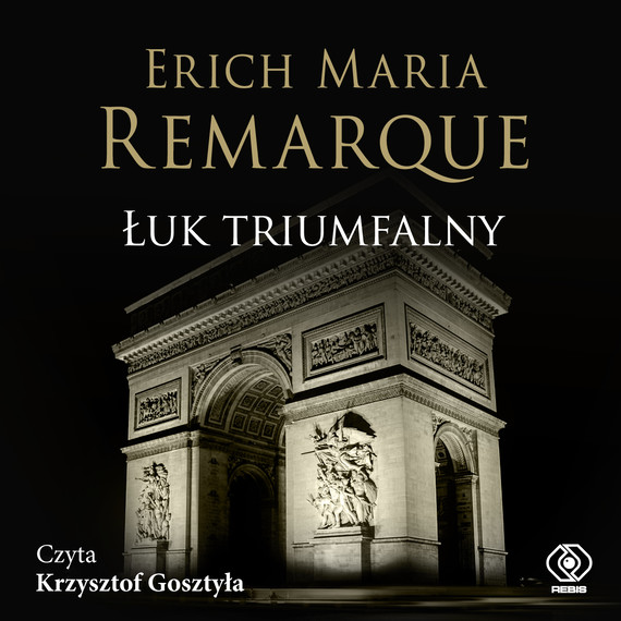 okładka Łuk Triumfalny audiobook | MP3 | Erich Maria Remarque