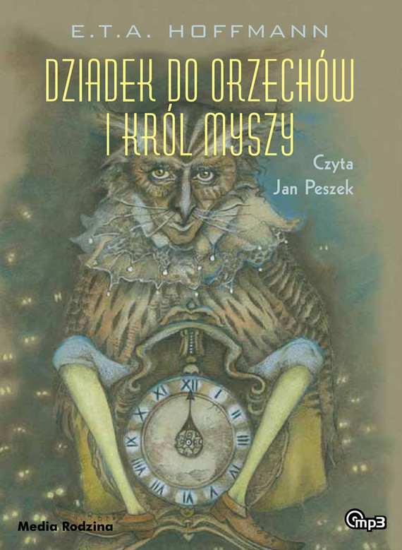 okładka Dziadek do orzechów i Król Myszy audiobook | MP3 | Ernst Theodor Amadeus Hoffmann
