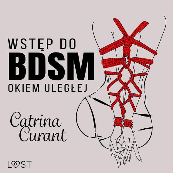 okładka Wstęp do BDSM: Okiem uległej – przewodnik dla początkujących audiobook | MP3 | Catrina Curant