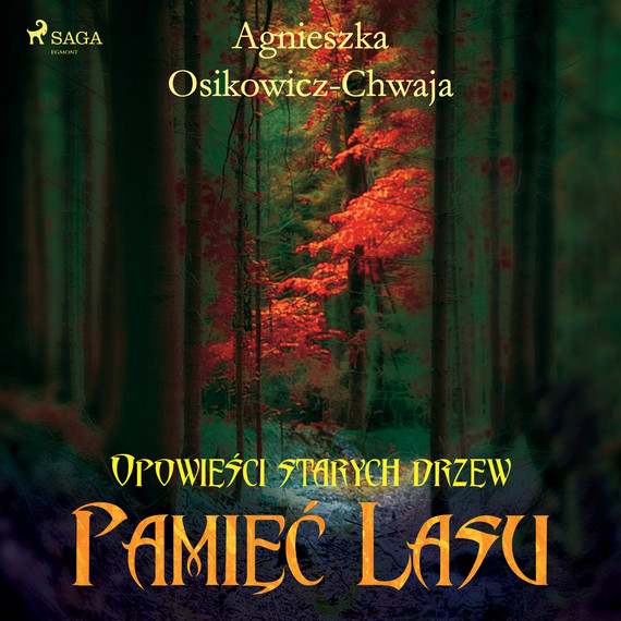 okładka Pamięć lasu audiobook | MP3 | Agnieszka Osikowicz-Chwaja