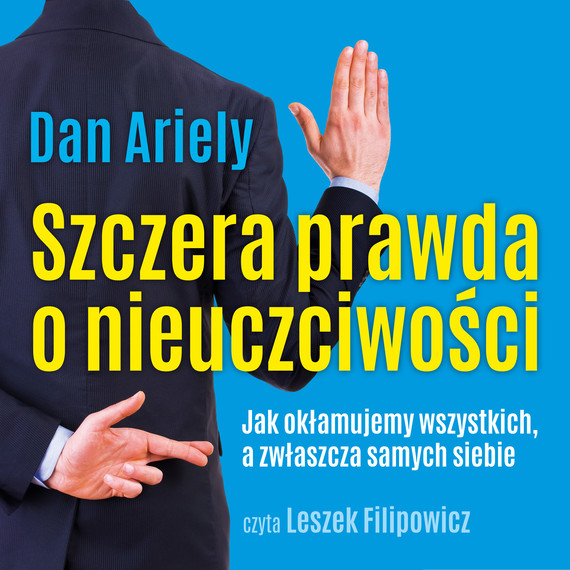 okładka Szczera prawda o nieuczciwości audiobook | MP3 | Dan Ariely