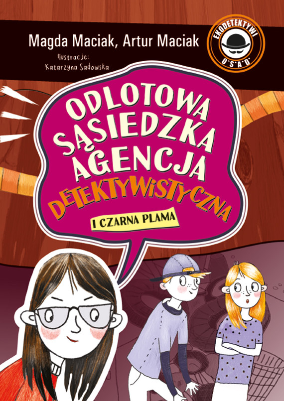 okładka Czarna plama. Odlotowa Sąsiedzka Agencja Detektywistyczna. Tom 2 książka | Artur Maciak, Magda Maciak
