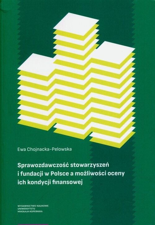 okładka Sprawozdawczość stowarzyszeń i fundacji w Polsce a możliwości oceny ich kondycji finansowej książka