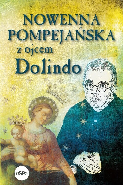 okładka Nowenna pompejańska z ojcem Dolindo książka | Krzysztof Nowakowski