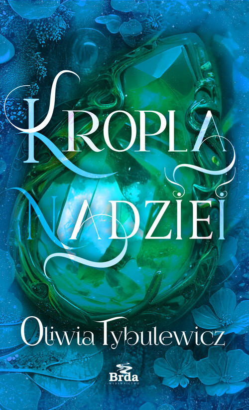 okładka Kropla nadziei książka | Oliwia Tybulewicz